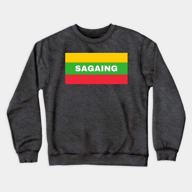 Sagaing City in Myanmar Flag Colors Crewneck Sweatshirt by aybe7elf